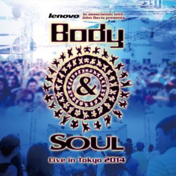 Lenovo in association with John Davis presents Body&SOUL Live in Tokyo 2014