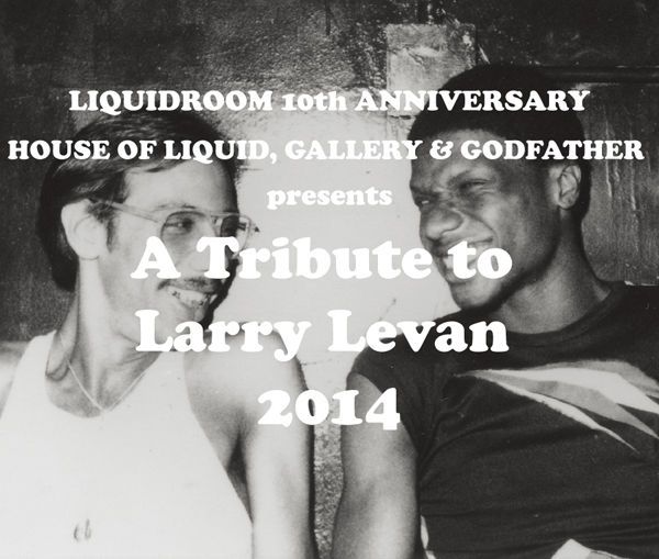 LIQUIDROOM 10th ANNIVERSARY HOUSE OF LIQUID, GALLERY & GODFATHER presents A Tribute to Larry Levan 2