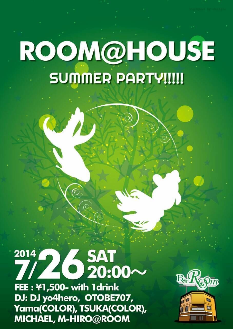ROOM@HOUSE SUMMER PARTY!!!!!