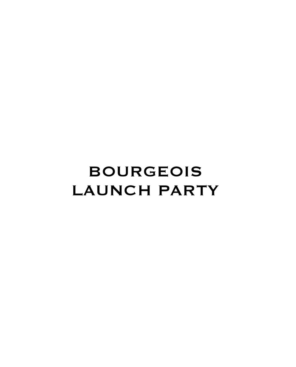 BOURGEOIS LAUNCH PARTY