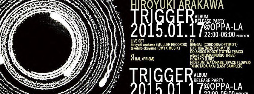 hiroyuki arakawa "TRIGGER" release party @ Oppa-la