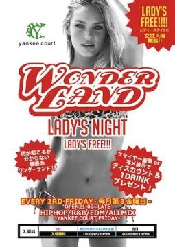 【 YANKEE COURT FRIDAY 】- WONDER LAND @YANKEE COURT- 