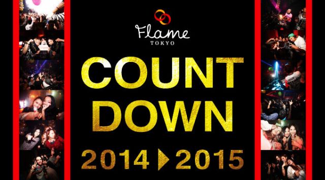 FLAME TOKYO 2014 COUNT DOWN / 12.31 Wed