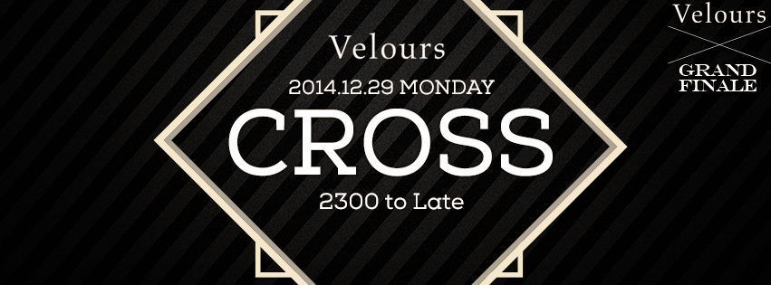 CROSS@Velours GRAND FINALE