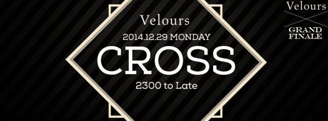 CROSS@Velours GRAND FINALE