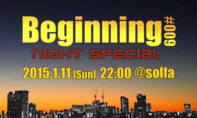 Beginning #009 ～Night Special～