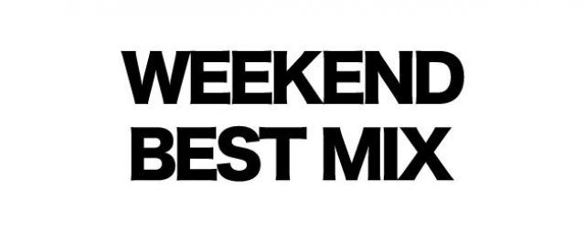 WEEKEND BEST MIX