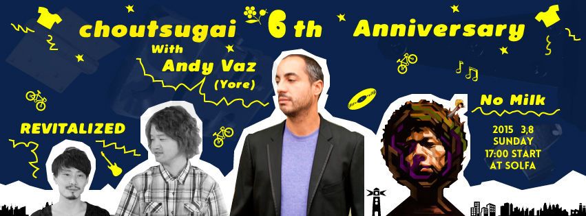 choutsugai 6th Anniversary with Andy Vaz