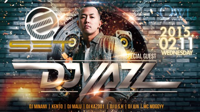 【SET】 / SPECIAL GUEST : DJ YAZZ