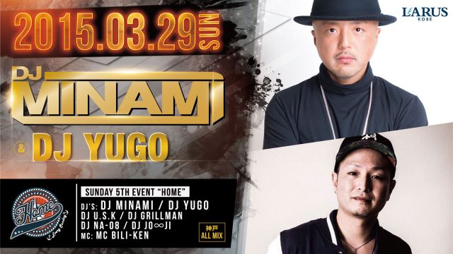 【HOME】 / SPECIAL GUEST : DJ MINAMI, DJ YUGO