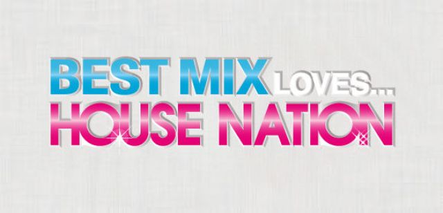 【BEST MIX LOVES…HOUSENATION!】