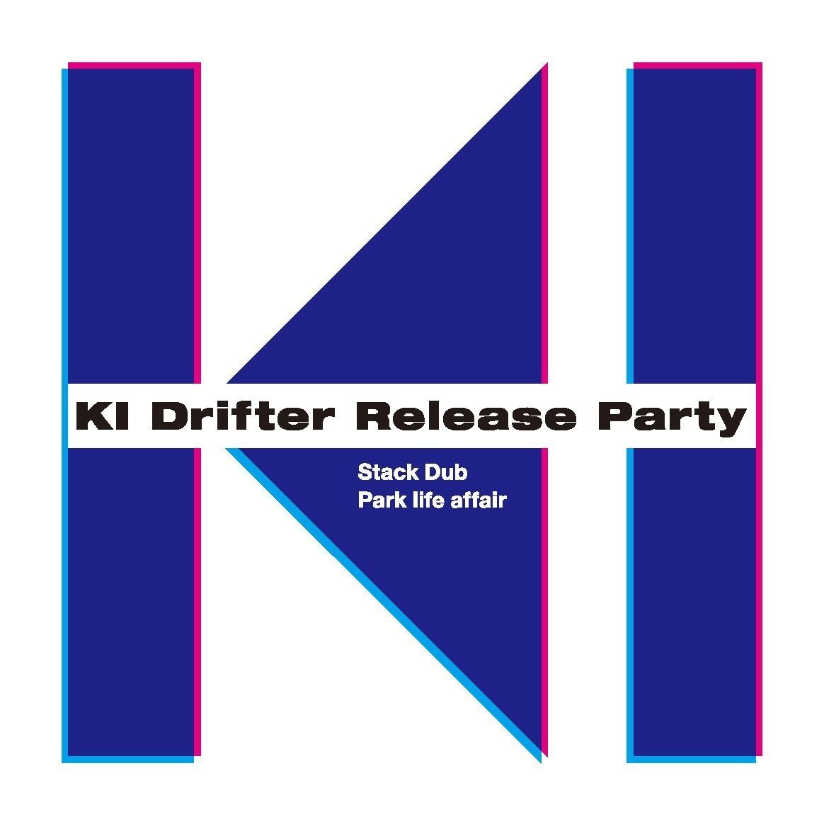KI Drifter Release Party  "DDD"
