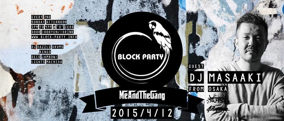 Block Party "Me And The Gang" Guest DJ Masaaki