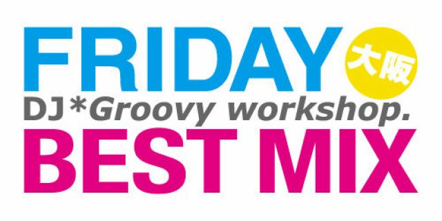 【FRIDAY BEST MIX】