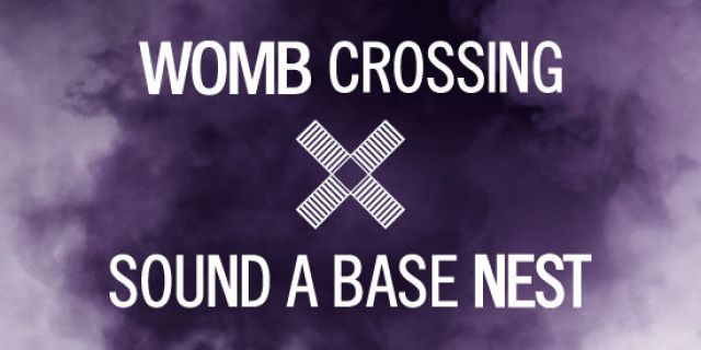 WOMB CROSSING × SOUND A BASE NEST