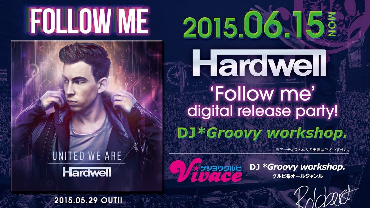 Hardwell “Follow me” digital release party!【Vivace】