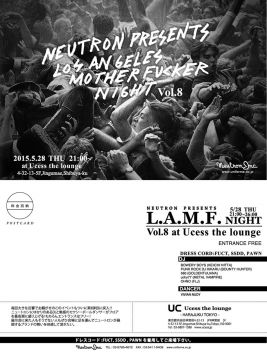 NEUTRON prsents L.A.M.F. NIGHT vol.8　