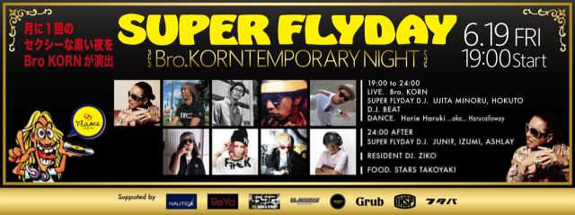 SUPER FLYDAY - Bro. KORNTEMPORARY NIGHT - / 6.19 Fri