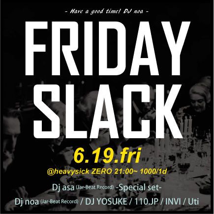 FRIDAY SLACK 