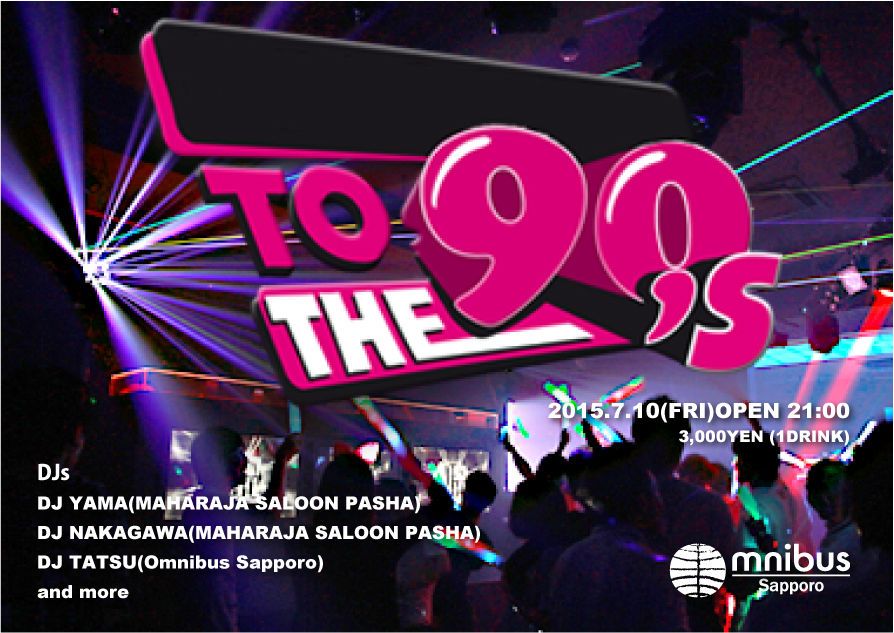 7/10(FRI) THE 90's@Omnibus Sapporo