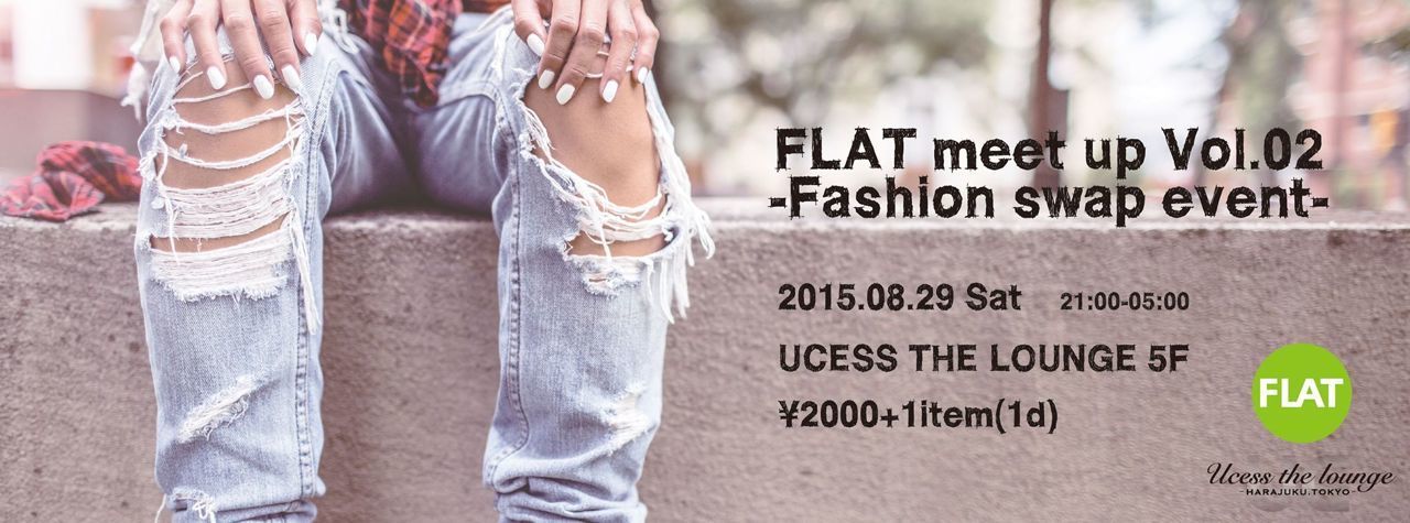 FLAT meet up Vol.02 -Fashion swap event-