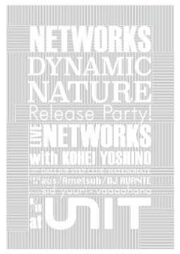 NETWORKS「DYNAMIC NATURE」リリースパーティー!