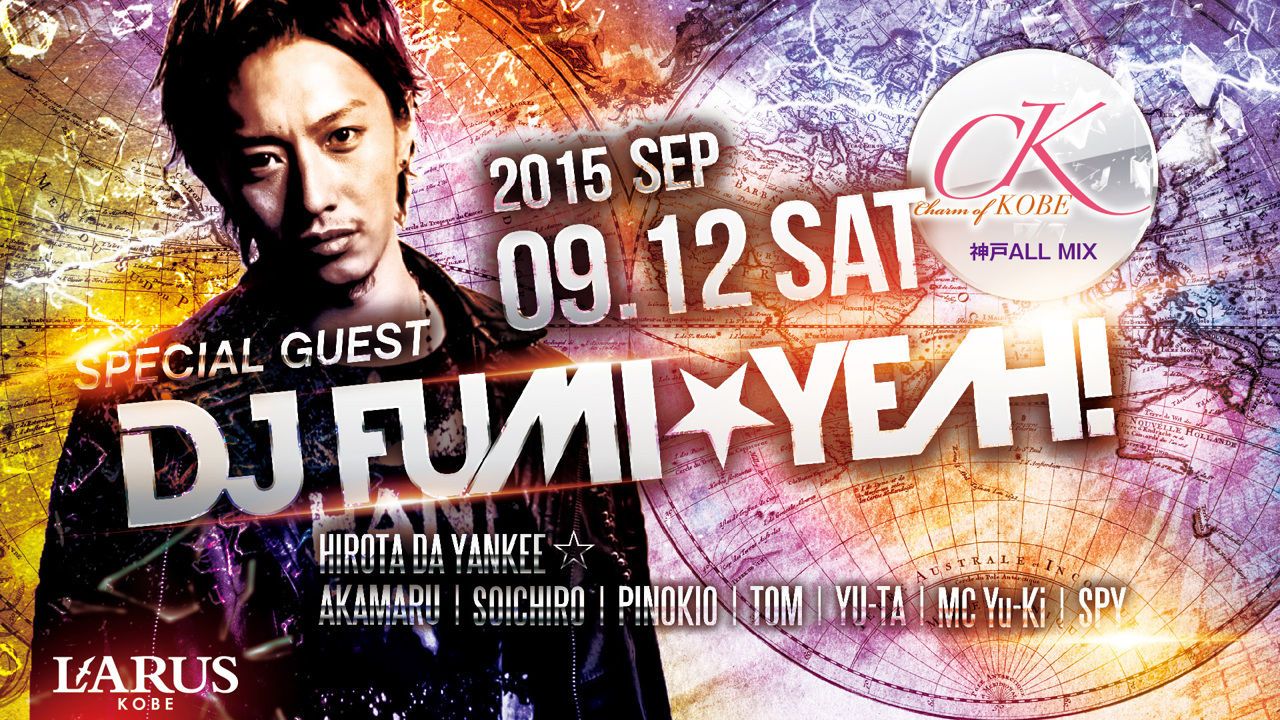 SPECIAL GUEST : DJ FUMI★YEAH! 【Charm of KOBE】