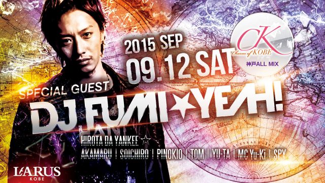 SPECIAL GUEST : DJ FUMI★YEAH! 【Charm of KOBE】