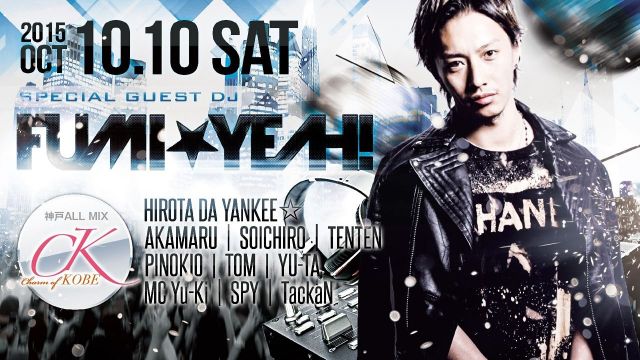 SPECIAL GUEST : DJ FUMI★YEAH! 【Charm of KOBE】