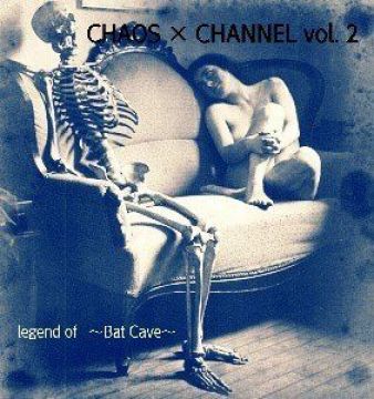 CHAOS×CHANNEL vol.2 ～Legend of BAT CAVE ～