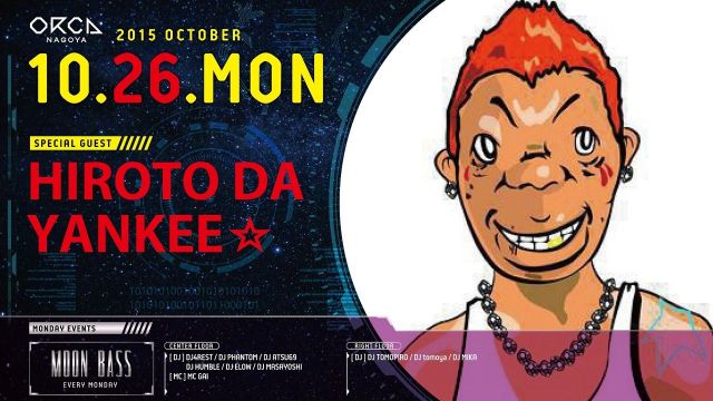 『 MOON BASS 』 SPECIAL GUEST : HIROTO DA YANKEE☆