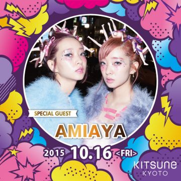 KITSUNE KYOTO - FRYDAY -[ SPECIAL GUEST : AMIAYA ]