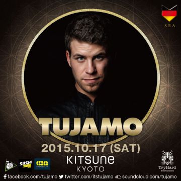 KITSUNE KYOTO - SATURDAY -[ SPECIAL GUEST : Tujamo ]