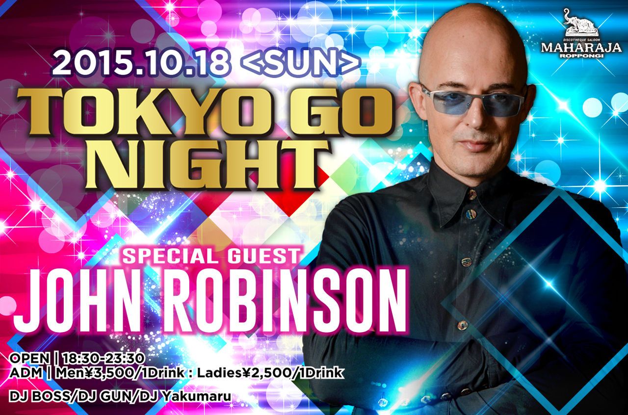 SEF VS TOKYO GO NIGHT / Special Guest JOHN ROBINSON