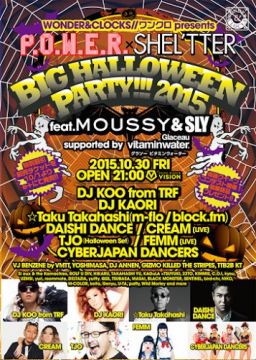 WONDER&CLOCKS//ワンクロ presents "P.O.W.E.R. × SHEL'TTER ～BIG HALLOWEEN PARTY!!! 2015～ feat. mousy & SLY