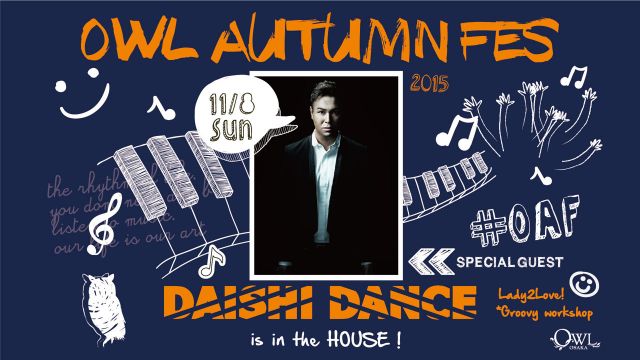 SPECIAL GUEST : DAISHI DANCE – OWL AUTUMN FES #OAF 【LADY 2 LOVE】