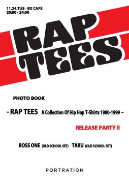 PHOTO BOOK "RAP TEES ~A Collection Of Hip Hop T-Shirts 1980-1999~" RELEASE PARTY!!