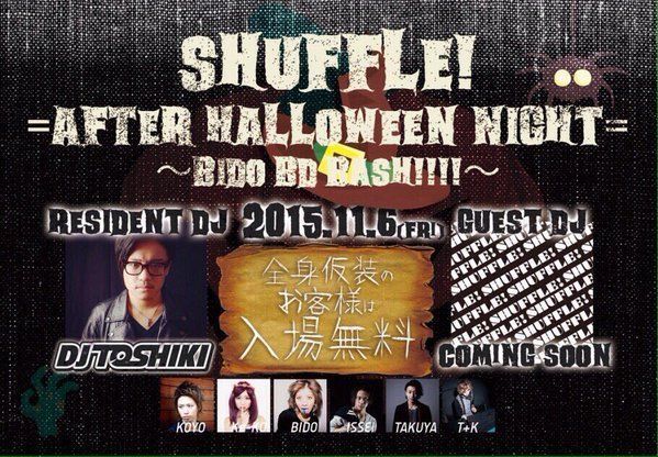 SHUFFLE !=After Halloween NIGHT = BIDO BD BASH!!!! (6F&7F)
