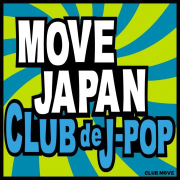 MOVE JAPAN CLUB de J-POP 