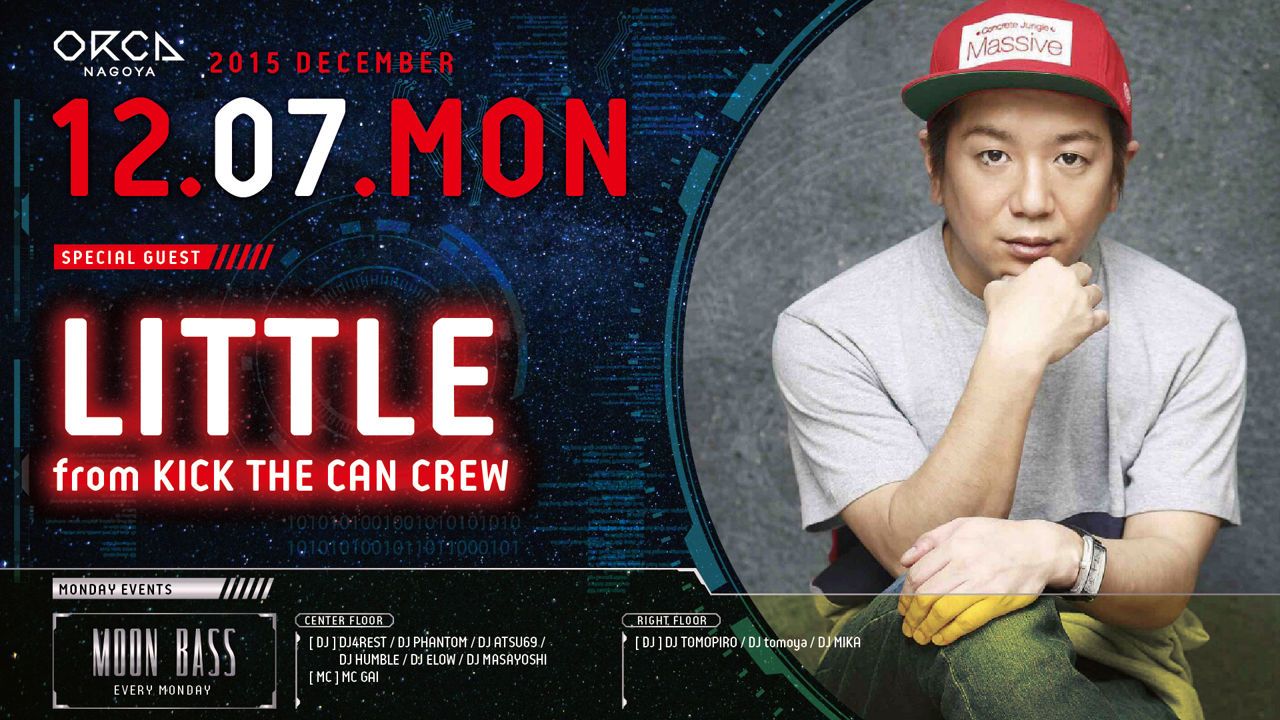 『 MOON BASS 』 SPECIAL GUEST : LITTLE from KICK THE CAN CREW