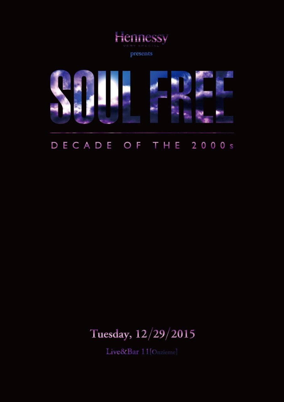 Hennessy presents SOUL FREE -DECADE OF THE 2000s-