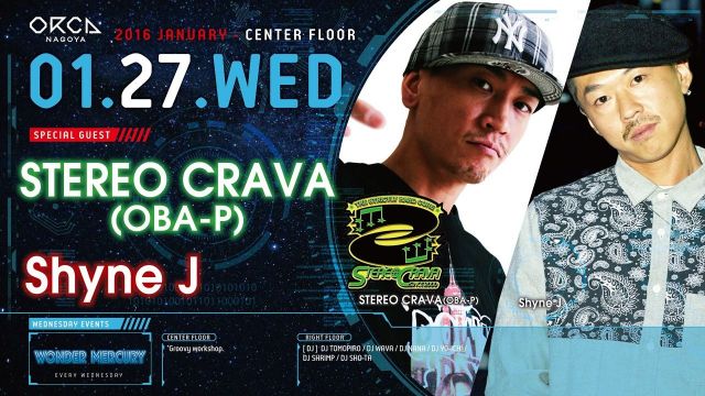 『 WONDER MERCURY 』 SPECIAL GUEST : STEREO CRAVA(OBA-P), Shyne J