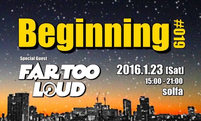 Beginning #019 feat.Far Too Loud