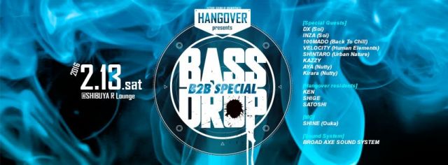 HANGOVER presents BASS DROP B2B Special (7F)
