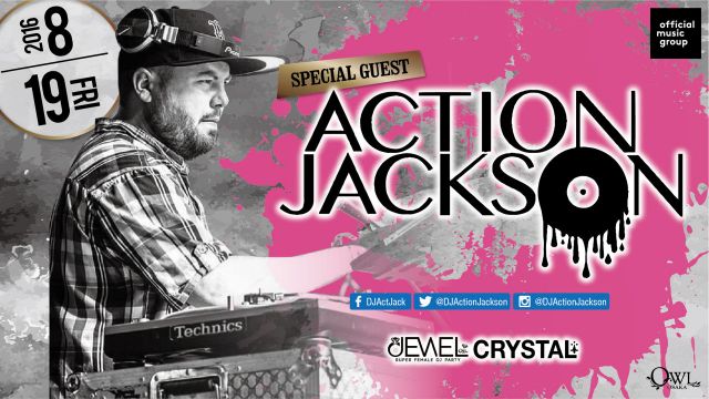  【 JEWEL / CRYSTAL 】 SPECIAL GUEST : ACTION JACKSON