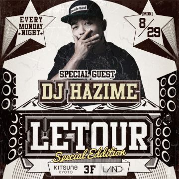 [LAND] LETOUR / SPECIAL GUEST : DJ HAZIME