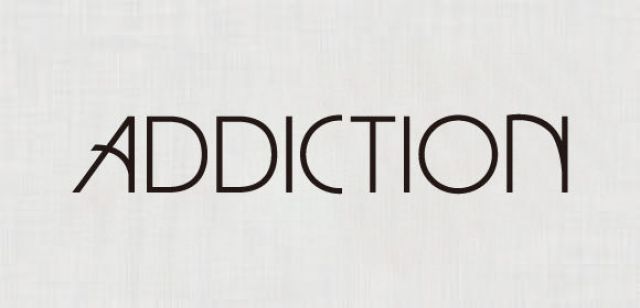 ADDICTION 