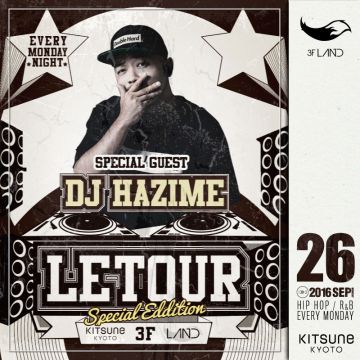 [LAND] LETOUR / SPECIAL GUEST : DJ HAZIME