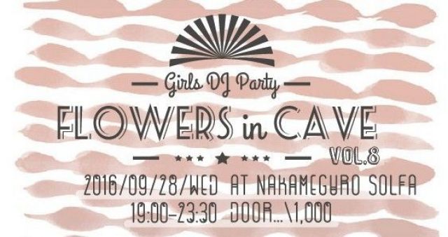 Girls DJ party "flowers in cave" vol.8