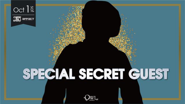 【 Check the Groovy / EFFECT 】 SPECIAL SECRET GUEST